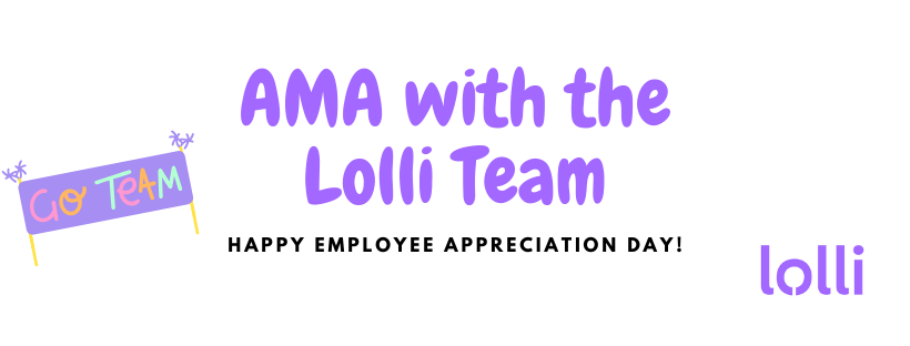 AMA with The Lolli Team!