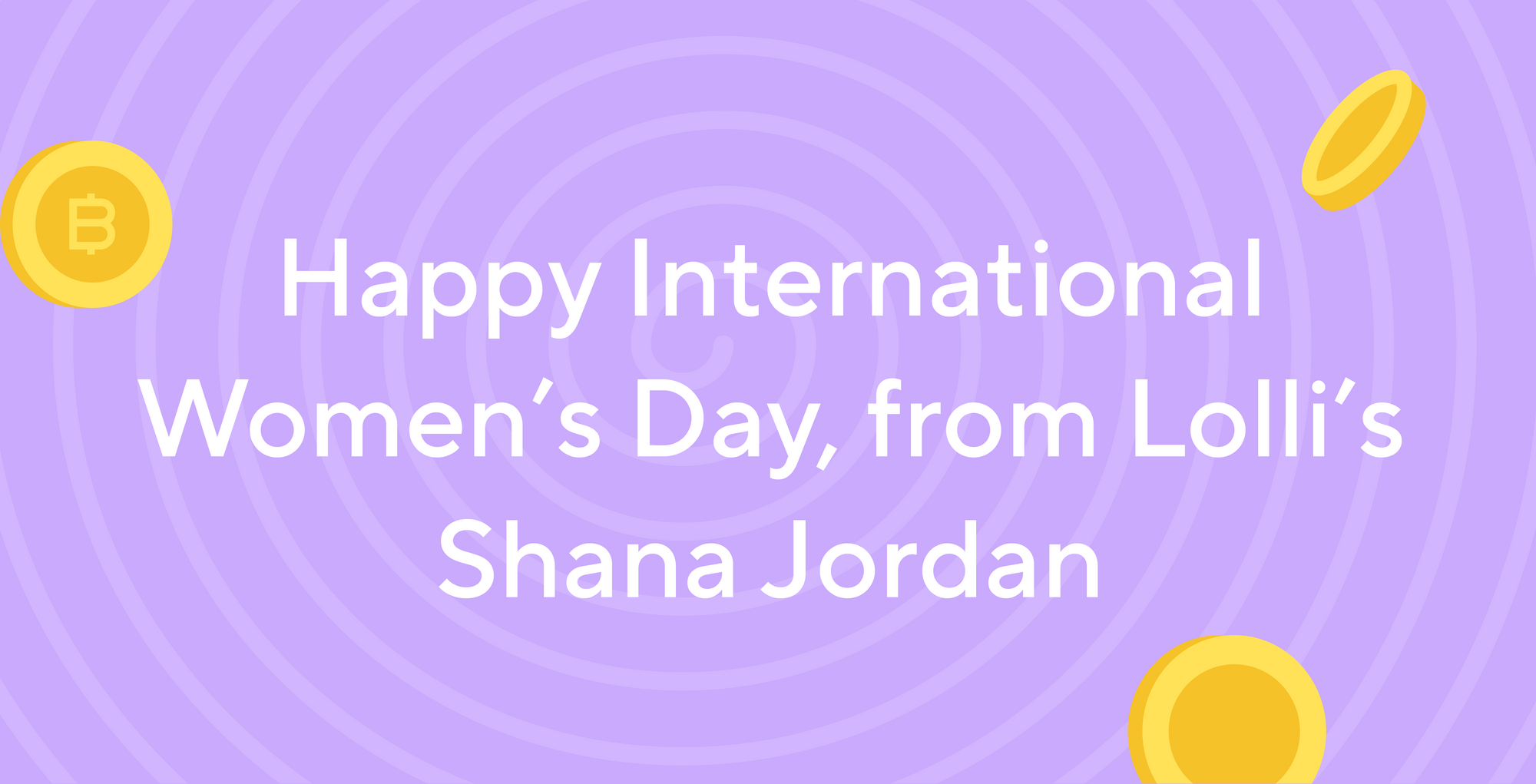 Happy International Women’s Day From Shana Jordan