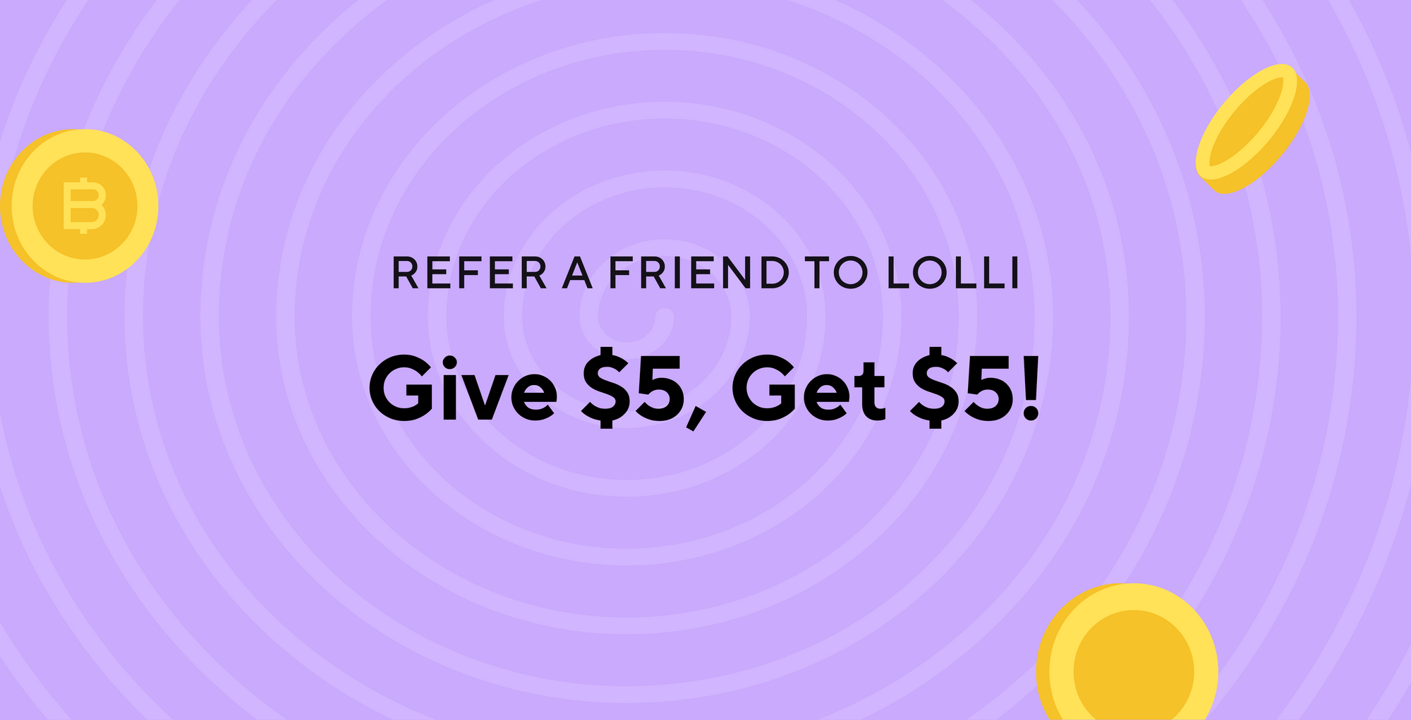 Earn $5 in Bitcoin When You Refer a Friend to Lolli