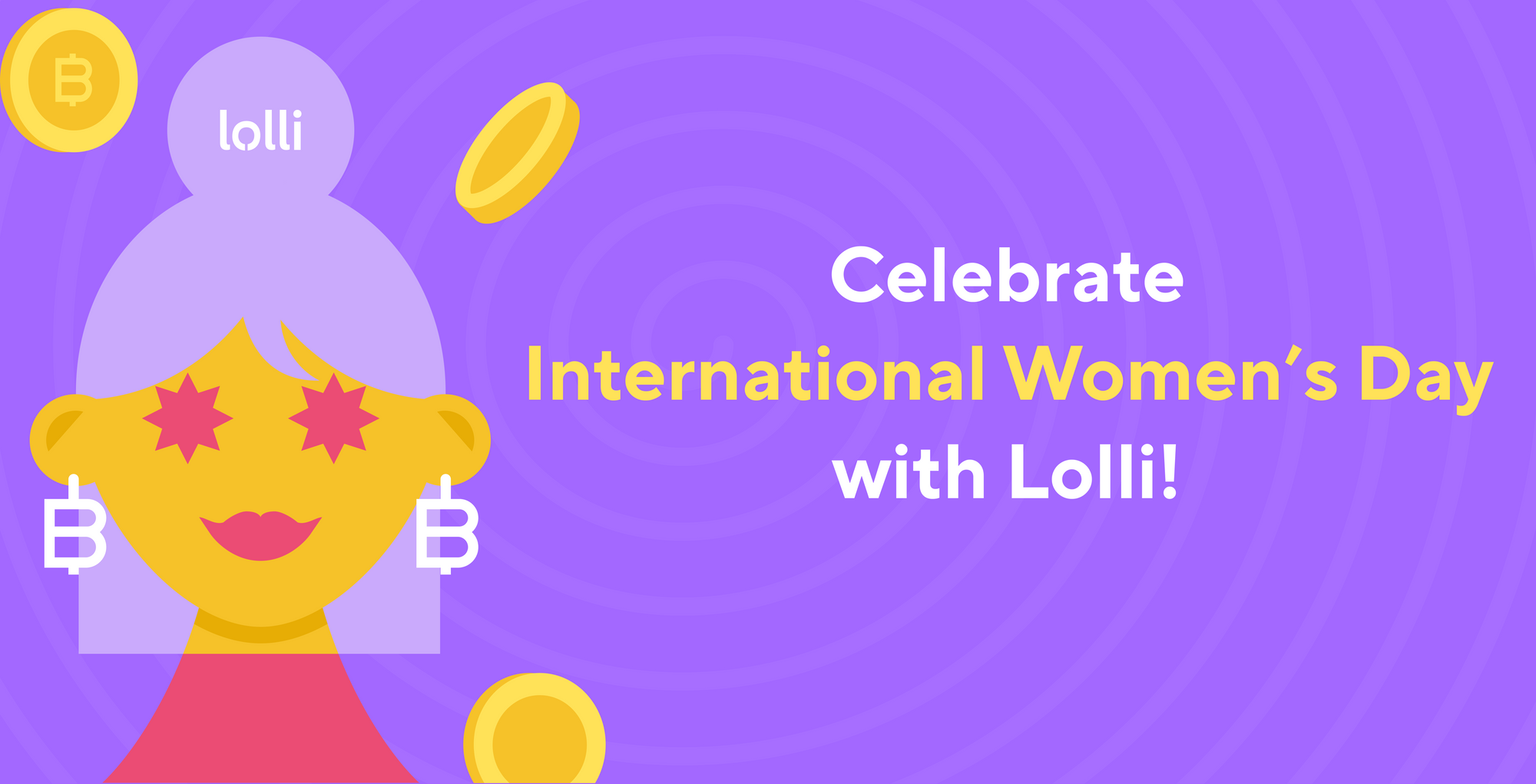 Celebrate International Women's Day with Lolli!