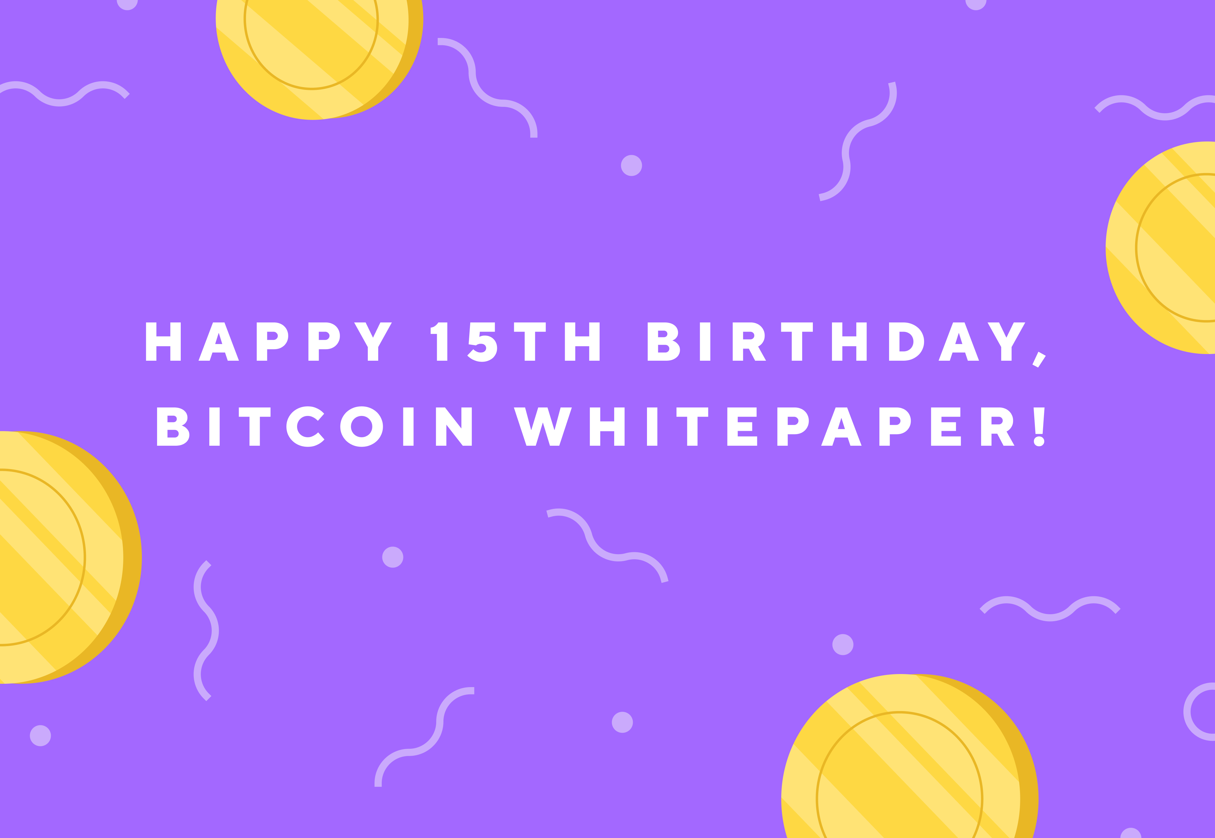 Happy Birthday, Bitcoin Whitepaper: Exploring Satoshi's Solutions 15 Years Later