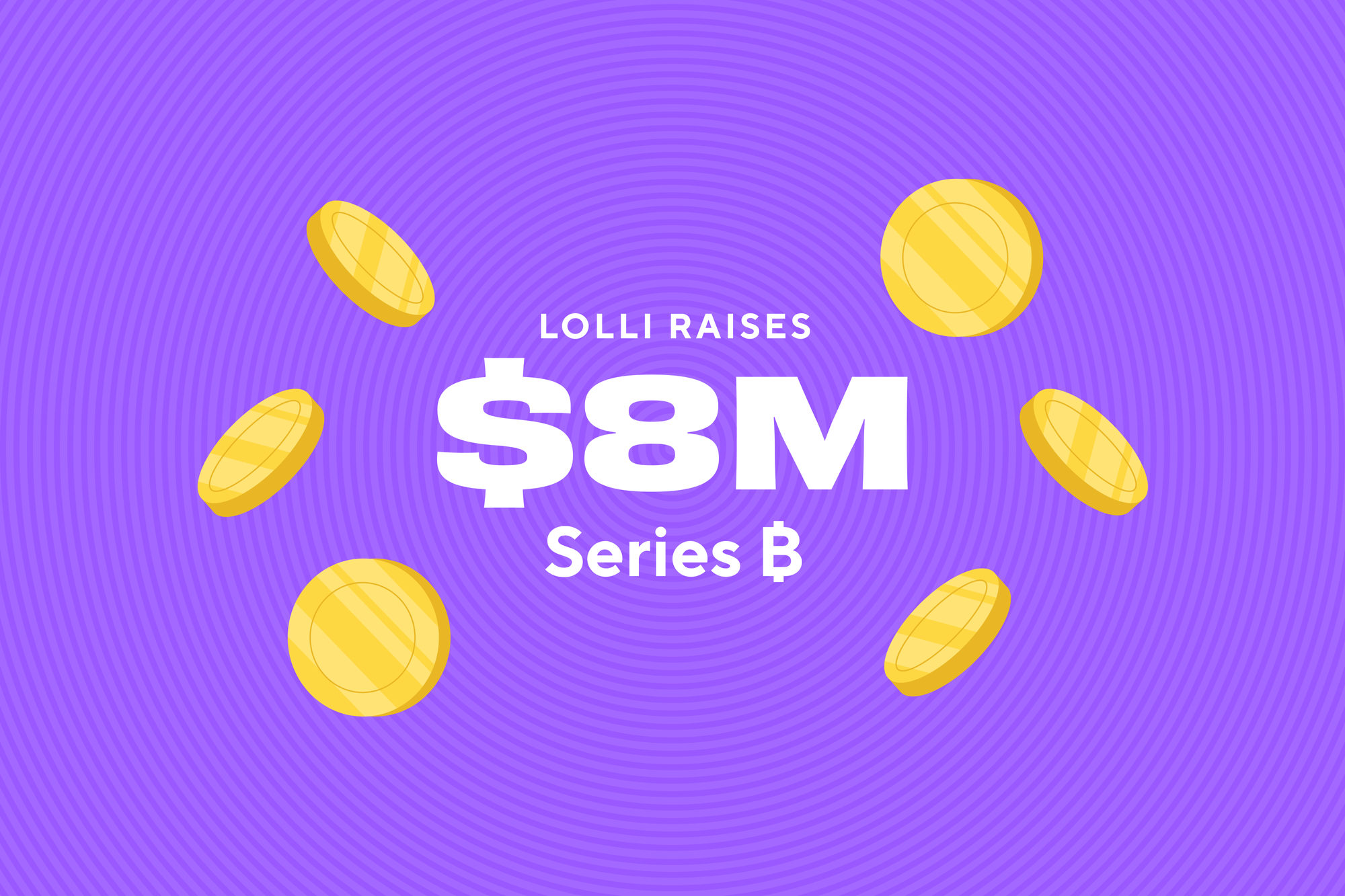 Lolli Closes $8M Series B Led By BITKRAFT Ventures & Top Investors Including Alexis Ohanian’s Seven Seven Six, Ulta Beauty’s Prisma Ventures