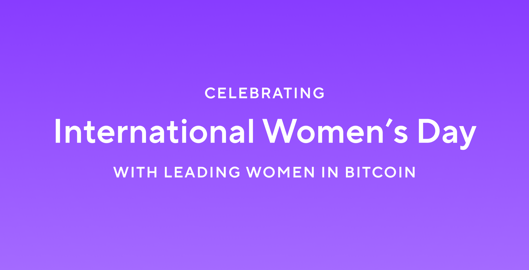 International Women’s Day: Celebrating Women in Bitcoin